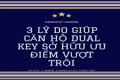 3 Lý Do Giúp Căn Hộ Dual Key Sở Hữu Ưu Điểm Vượt Trội!